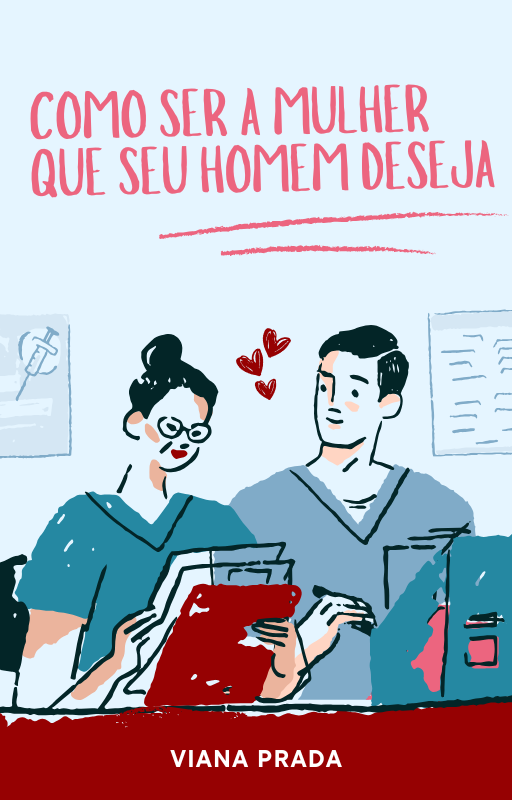 Como Ser a Mulher Que Seu Homem Deseja - Livro Digital
